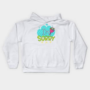 I am Sorry Kids Hoodie